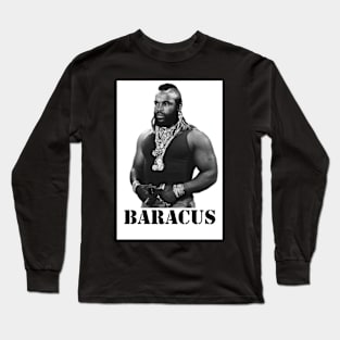 BA Baracus A-Team Long Sleeve T-Shirt